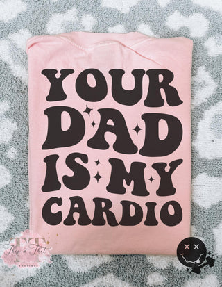 Your Dad is My Cardio