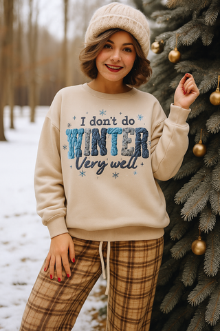I DONT DO WINTER VERY WELL - UNISEX GRAPHIC SWEATSHIRT