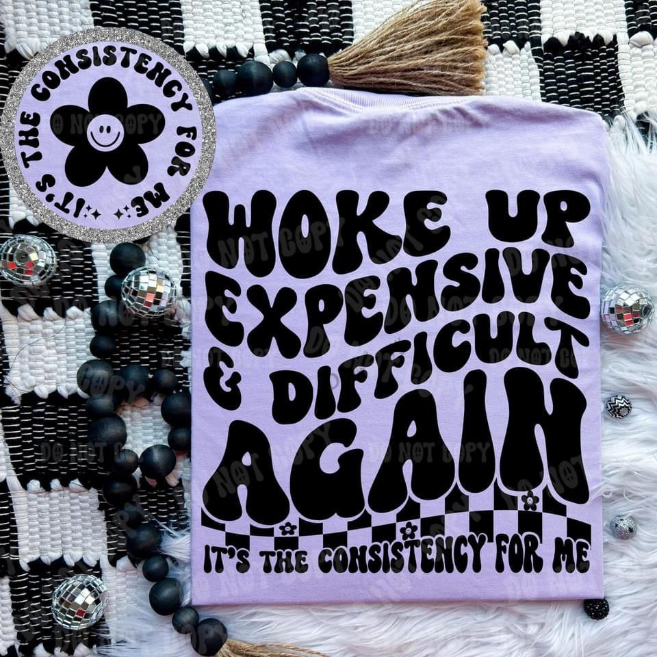Woke up Expensive and Dufficult Again Comfort Colors T-shirt