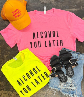 Alcohol You Later on Neon Colors