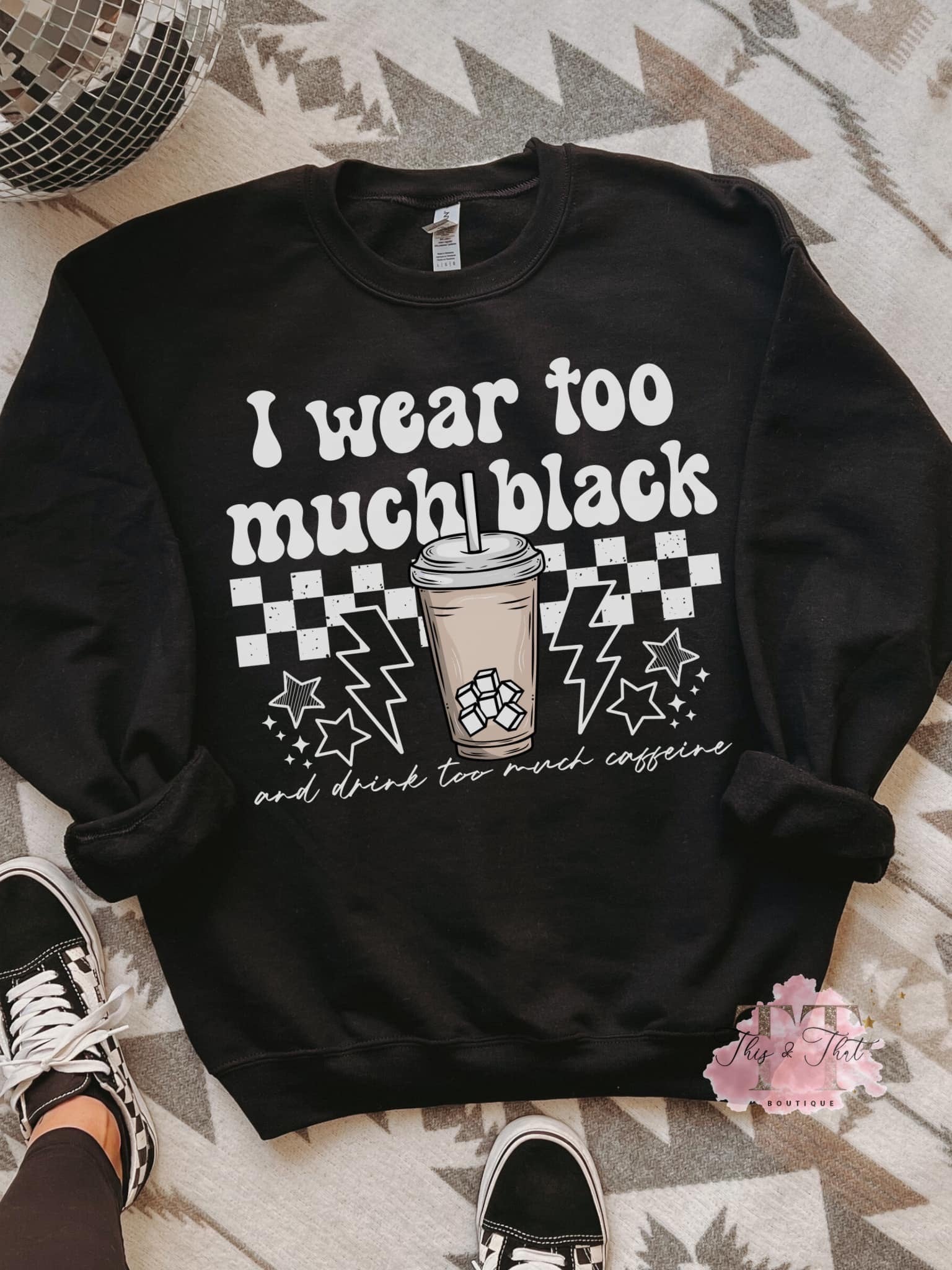 I Wear Too Much Black on a Black Gildan Sweatshirt