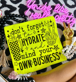 Don’t forget to Hydrate and mind your Business 🖤 on Neon Colors