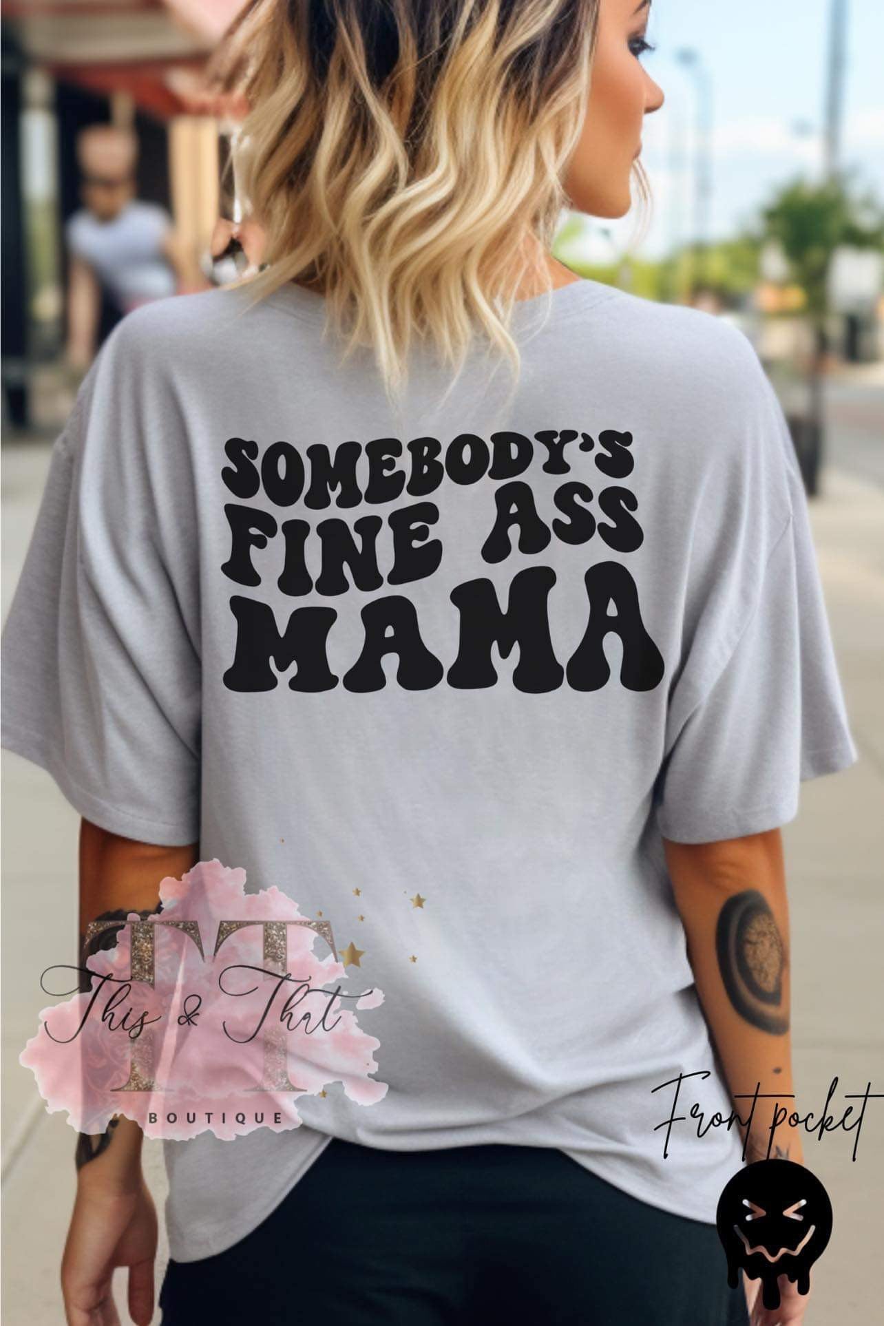 Somebody's Fine A** Mama