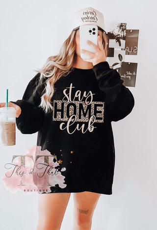 Stay Home Club on Black Sweatshirt