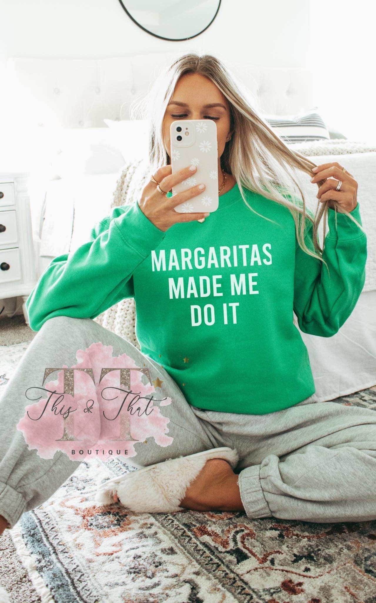 Margaritas Made Me Sweatshirt
