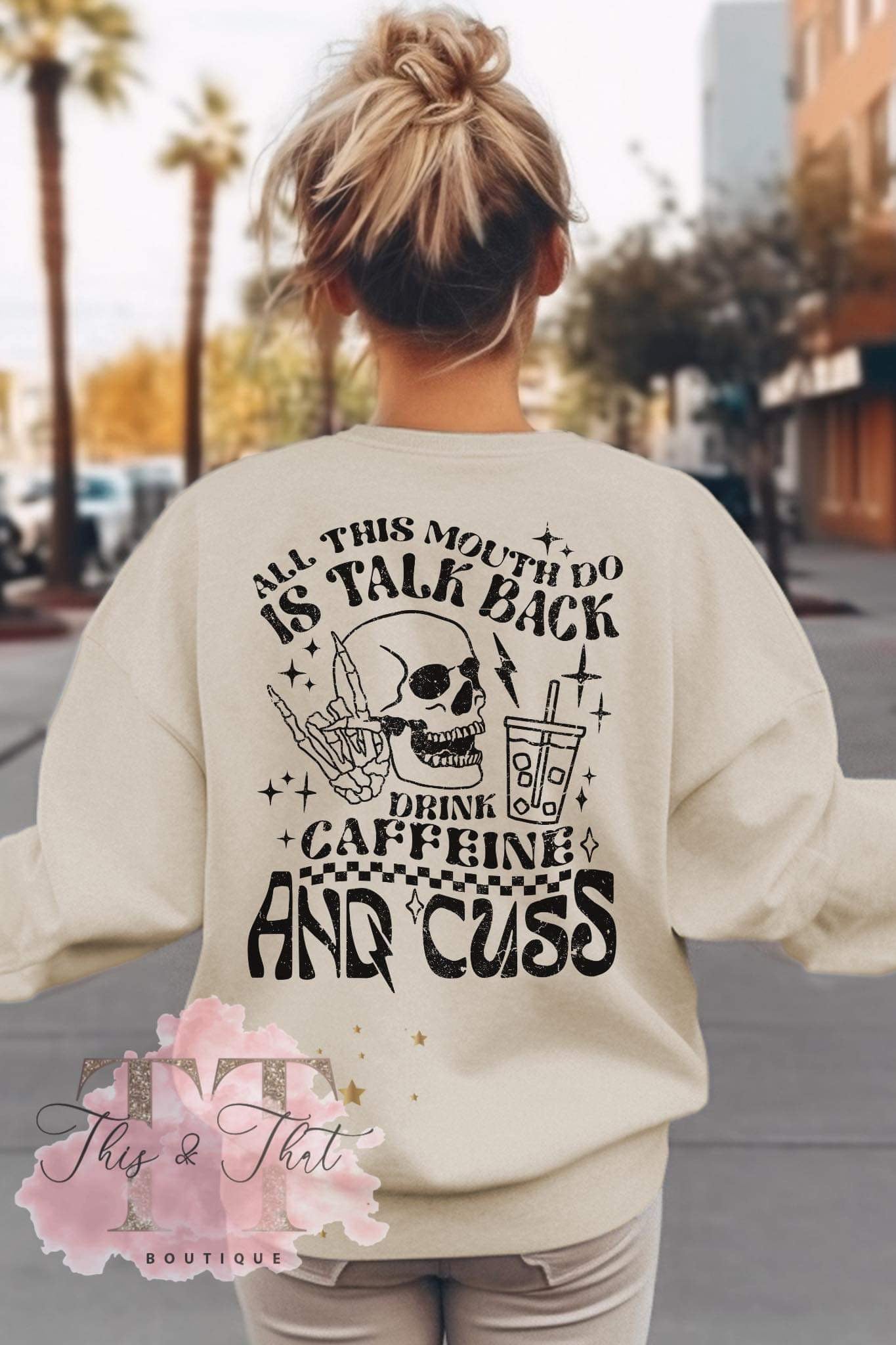 Drink Caffeine and Cuss Sweatshirt