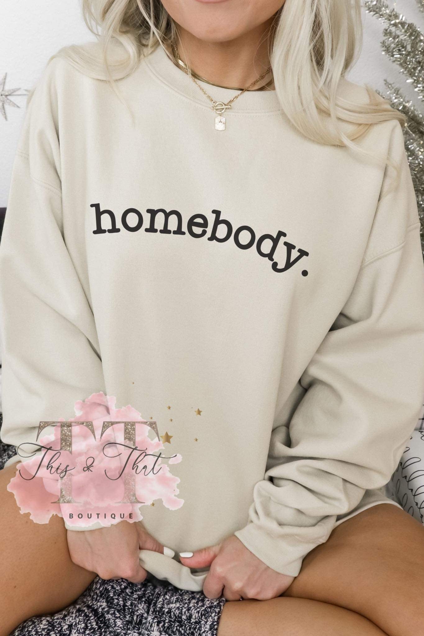 Homebody  Sweatshirt