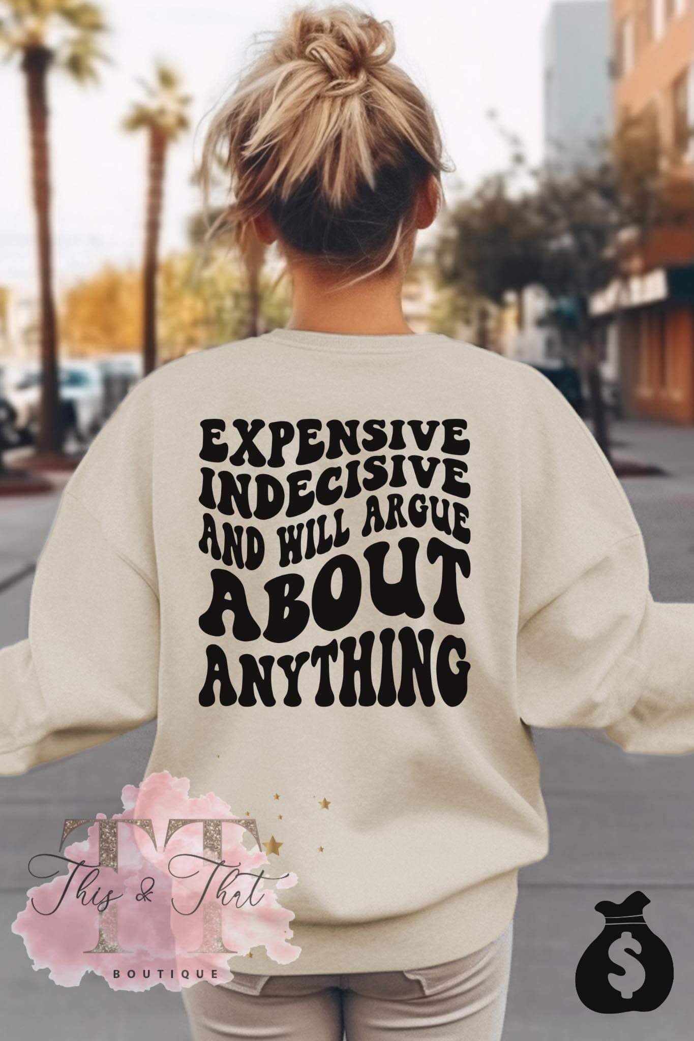 Will Argue About Anything Sweatshirt