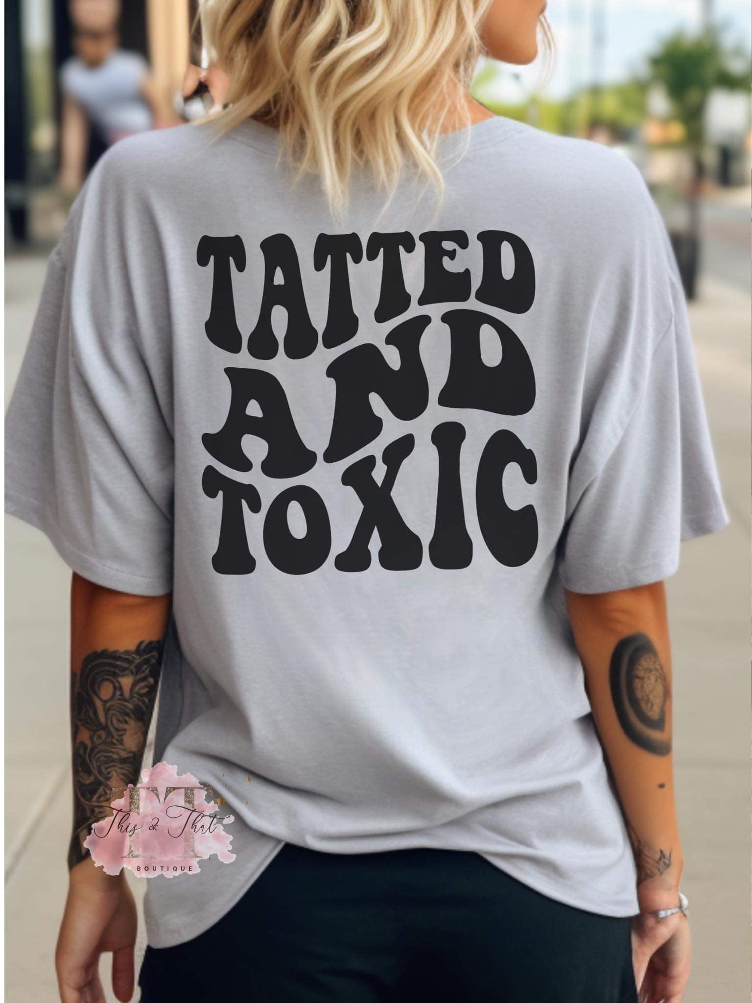 Tatted and Toxic