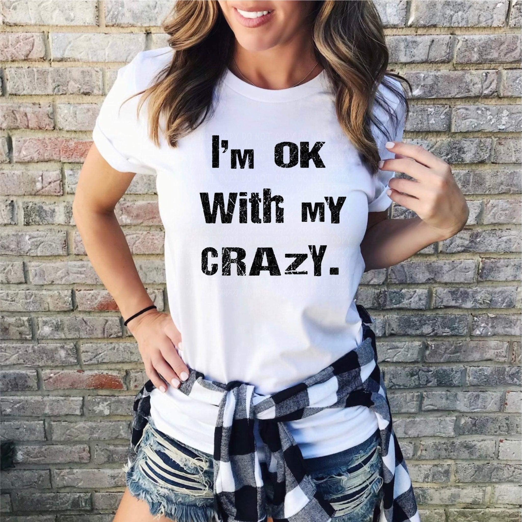 I’m Okay With My Crazy-White