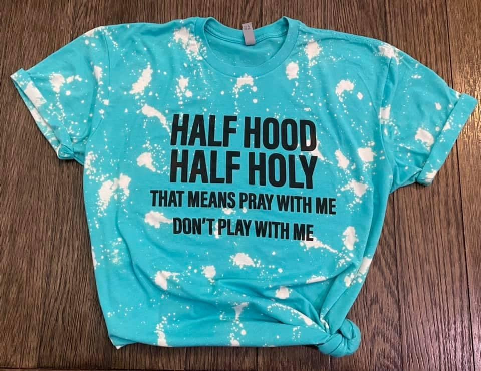 Half Hood Half Holy Tee